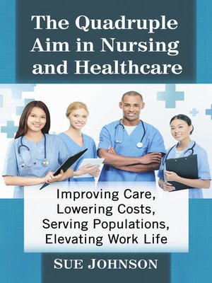 cover image of The Quadruple Aim in Nursing and Healthcare